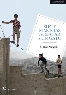 SIETE MANERAS DE MATAR A UN GATO | 9788493703837 | NESPOLO, MATIAS | Llibreria Drac - Llibreria d'Olot | Comprar llibres en català i castellà online