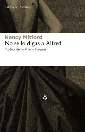 NO SE LO DIGAS A ALFRED | 9788492663033 | MITFORD, NANCY | Llibreria Drac - Librería de Olot | Comprar libros en catalán y castellano online