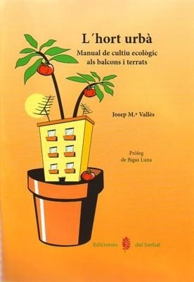 HORT URBA, L' | 9788476285701 | VALLES, JOSEP M | Llibreria Drac - Librería de Olot | Comprar libros en catalán y castellano online