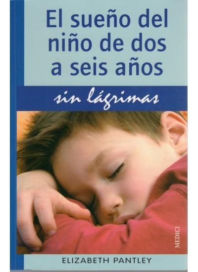 SUEÑO DEL NIÑO DE DOS A SEIS AÑOS SIN LAGRIMAS, EL | 9788497990790 | PANTLEY, ELIZABETH | Llibreria Drac - Llibreria d'Olot | Comprar llibres en català i castellà online