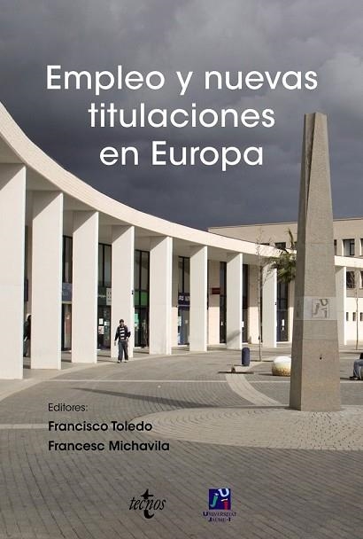 EMPLEO Y NUEVAS TITULACIONES EN EUROPA | 9788430948994 | TOLEDO, FRANCISCO / MICHAVILA, FRANCESC | Llibreria Drac - Llibreria d'Olot | Comprar llibres en català i castellà online