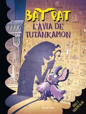 AVIA DE TUTANKAMON, L' (BAT PAT 3) | 9788492790265 | BAT PAT/BAT PAT | Llibreria Drac - Llibreria d'Olot | Comprar llibres en català i castellà online