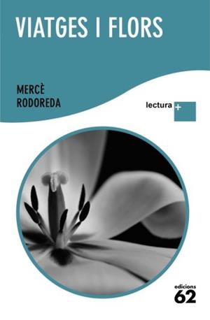 VIATGES I FLORS | 9788429763300 | RODOREDA, MERCE | Llibreria Drac - Llibreria d'Olot | Comprar llibres en català i castellà online