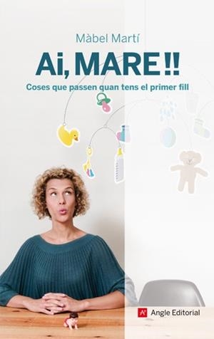 AI, MARE. COSES QUE PASSEN QUAN TENS EL PRIMER FILL | 9788492758135 | MARTI, MABEL | Llibreria Drac - Llibreria d'Olot | Comprar llibres en català i castellà online