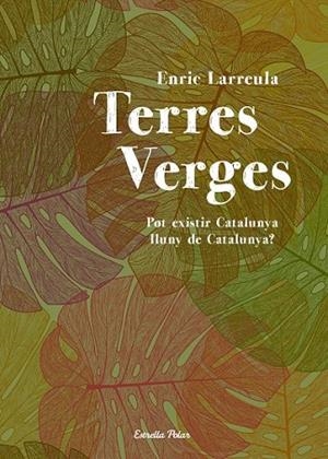 TERRES VERGES | 9788490572207 | LARREULA, ENRIC | Llibreria Drac - Librería de Olot | Comprar libros en catalán y castellano online