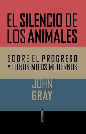 SILENCIO DE LOS ANIMALES, EL | 9788415601357 | GRAY, JOHN | Llibreria Drac - Llibreria d'Olot | Comprar llibres en català i castellà online