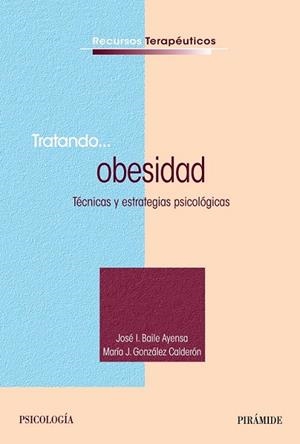 TRATANDO... OBESIDAD | 9788436829518 | BAILE, JOSE I.; GONZALEZ, MARIA J. | Llibreria Drac - Llibreria d'Olot | Comprar llibres en català i castellà online