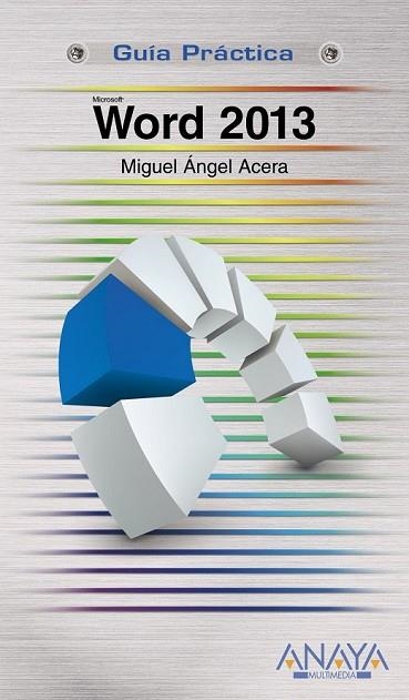 WORD 2013 (GUIA PRACTICA) | 9788441534315 | ACERA, MIGUEL ÁNGEL | Llibreria Drac - Llibreria d'Olot | Comprar llibres en català i castellà online