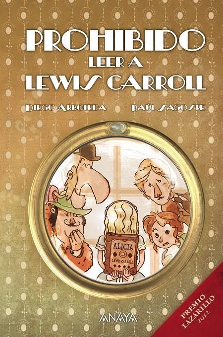 PROHIBIDO LEER A LEWIS CARROLL | 9788467840124 | ARBOLEDA, DIEGO; SAGOSPE, RAUL | Llibreria Drac - Llibreria d'Olot | Comprar llibres en català i castellà online