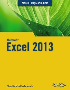 EXCEL 2013 (MANUAL IMPRESCINDIBLE) | 9788441534483 | VALDÉS-MIRANDA, CLAUDIA | Llibreria Drac - Llibreria d'Olot | Comprar llibres en català i castellà online