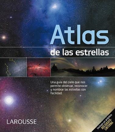 ATLAS DE LAS ESTRELLAS | 9788415785163 | LAROUSSE | Llibreria Drac - Llibreria d'Olot | Comprar llibres en català i castellà online