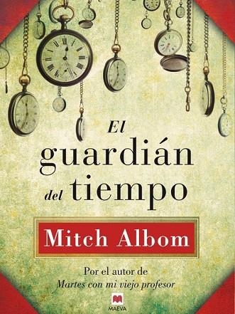 GUARDIAN DEL TIEMPO, EL | 9788415532811 | ALBOM, MITCH | Llibreria Drac - Llibreria d'Olot | Comprar llibres en català i castellà online