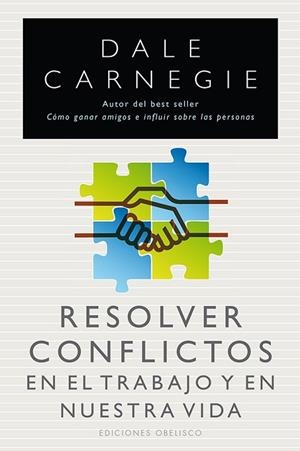 RESOLVER CONFLICTOS EN EL TRABAJO Y EN NUESTRA VIDA | 9788415968030 | CARNEGIE, DALE | Llibreria Drac - Llibreria d'Olot | Comprar llibres en català i castellà online