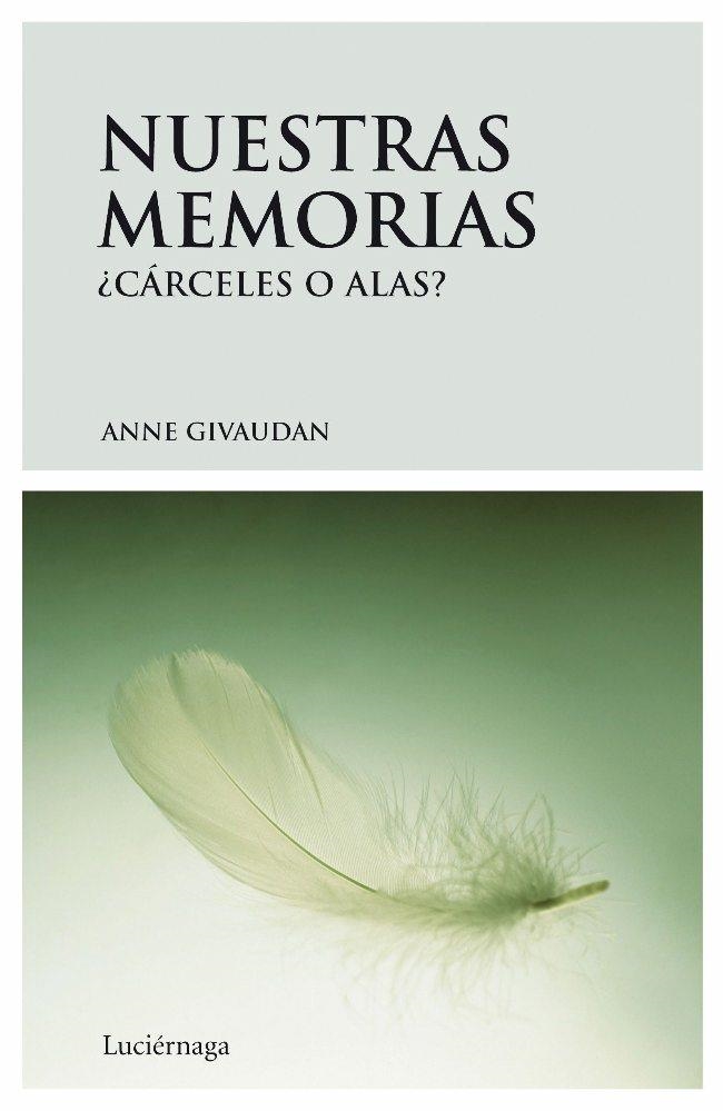 NUESTRAS MEMORIAS CARCELES O ALAS | 9788492545032 | GIVAUDAN, ANNE | Llibreria Drac - Llibreria d'Olot | Comprar llibres en català i castellà online