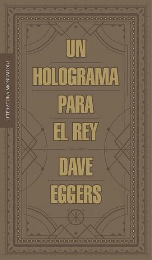 HOLOGRAMA PARA EL REY, UN | 9788439727392 | EGGERS, DAVE | Llibreria Drac - Llibreria d'Olot | Comprar llibres en català i castellà online