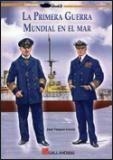 PRIMERA GUERRA MUNDIAL EN EL MAR, LA | 9788415043850 | VAZQUEZ, JUAN | Llibreria Drac - Llibreria d'Olot | Comprar llibres en català i castellà online