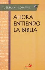 AHORA ENTIENDO LA BIBLIA | 9788428520508 | LOHFINK, GERHARD | Llibreria Drac - Llibreria d'Olot | Comprar llibres en català i castellà online