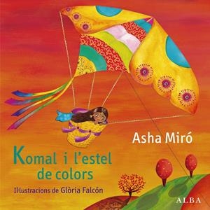 KOMAL I L'ESTEL DE COLORS | 9788484289197 | MIRÓ, ASHA | Llibreria Drac - Llibreria d'Olot | Comprar llibres en català i castellà online