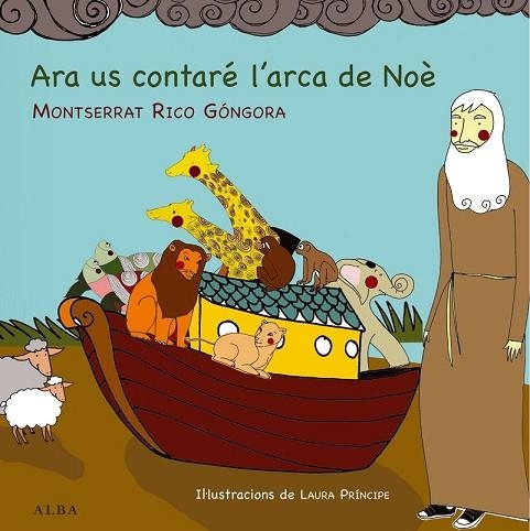 ARA US CONTARÉ L'ARCA DE NOÈ | 9788484289173 | RICO GÓNGORA, MONTSERRAT | Llibreria Drac - Llibreria d'Olot | Comprar llibres en català i castellà online