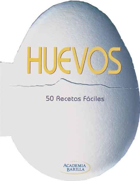 HUEVOS 50 RECETAS FACILES | 9788415372462 | ACADEMIA BARILLA | Llibreria Drac - Llibreria d'Olot | Comprar llibres en català i castellà online