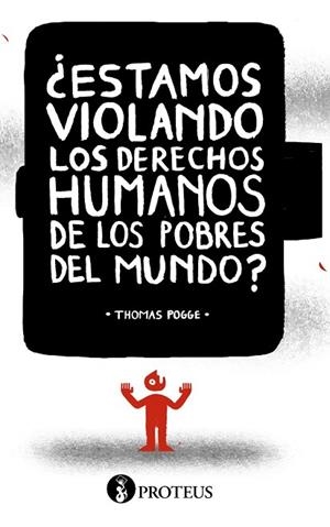 ESTAMOS VIOLANDO LOS DERECHOS HUMANOS DE LOS POBRES DEL MUNDO | 9788415549963 | POGGE, THOMAS | Llibreria Drac - Librería de Olot | Comprar libros en catalán y castellano online