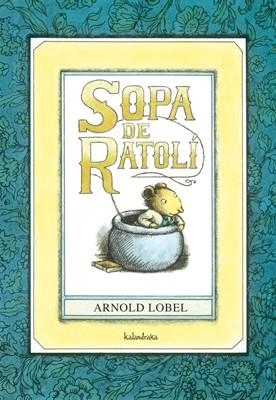 SOPA DE RATOLÍ | 9788484648185 | LOBEL, ARNOLD | Llibreria Drac - Llibreria d'Olot | Comprar llibres en català i castellà online