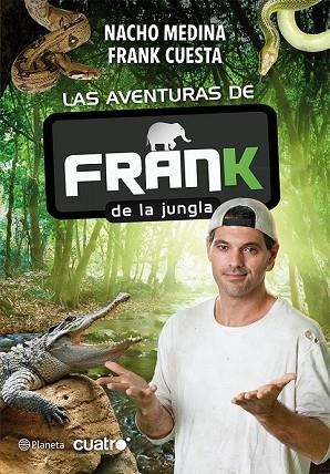 AVENTURAS DE FRANK DE LA JUNGLA + CUADERNO DE CAMPO, LAS | 8432715064367 | CUESTA, FRANK; MEDINA, NACHO | Llibreria Drac - Llibreria d'Olot | Comprar llibres en català i castellà online