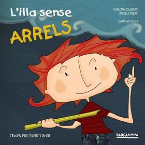 ILLA SENSE ARRELS, L' | 9788448932886 | IGLESIAS, CARLOTA; RIBAS, ÀNGELS | Llibreria Drac - Librería de Olot | Comprar libros en catalán y castellano online