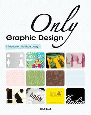 ONLY GRAPHIC DESIGN | 9788415829362 | AAVV | Llibreria Drac - Llibreria d'Olot | Comprar llibres en català i castellà online