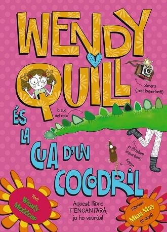 WENDY QUILL ES LA CUA D'UN COCODRIL | 9788499064901 | MEDDOUR, WENDY | Llibreria Drac - Llibreria d'Olot | Comprar llibres en català i castellà online