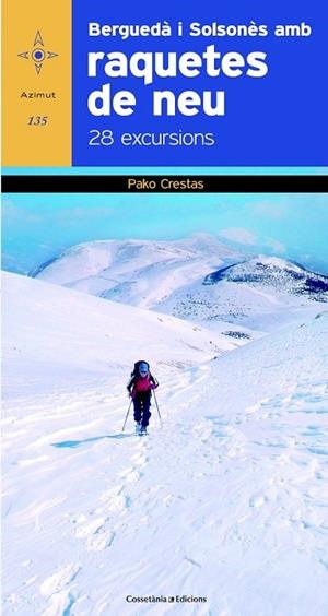 BERGUEDÀ I SOLSONÈS AMB RAQUETES DE NEU 28 EXCURSIONS | 9788490341810 | CRESTAS, PAKO | Llibreria Drac - Llibreria d'Olot | Comprar llibres en català i castellà online