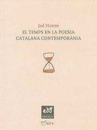 TEMPS EN LA POESIA CATALANA CONTEMPORÀNIA, EL | 9788493916961 | HATEM, JAD | Llibreria Drac - Llibreria d'Olot | Comprar llibres en català i castellà online