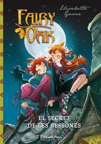 SECRET DE LES BESSONES, EL ( FAIRY OAK LLIBRE PRIMER ) | 9788490572436 | GNONE, ELISABETTA | Llibreria Drac - Llibreria d'Olot | Comprar llibres en català i castellà online