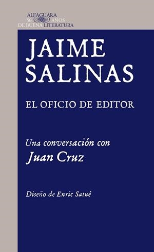 JAIME SALINAS EL OFICIO DE EDITOR | 9788420415208 | CRUZ, JUAN;SALINAS, JAIME | Llibreria Drac - Llibreria d'Olot | Comprar llibres en català i castellà online