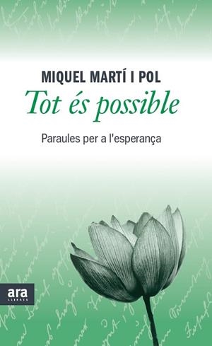 TOT ÉS POSSIBLE PARAULES PER A L'ESPERANÇA | 9788415642473 | MARTÍ I POL, MIQUEL | Llibreria Drac - Llibreria d'Olot | Comprar llibres en català i castellà online