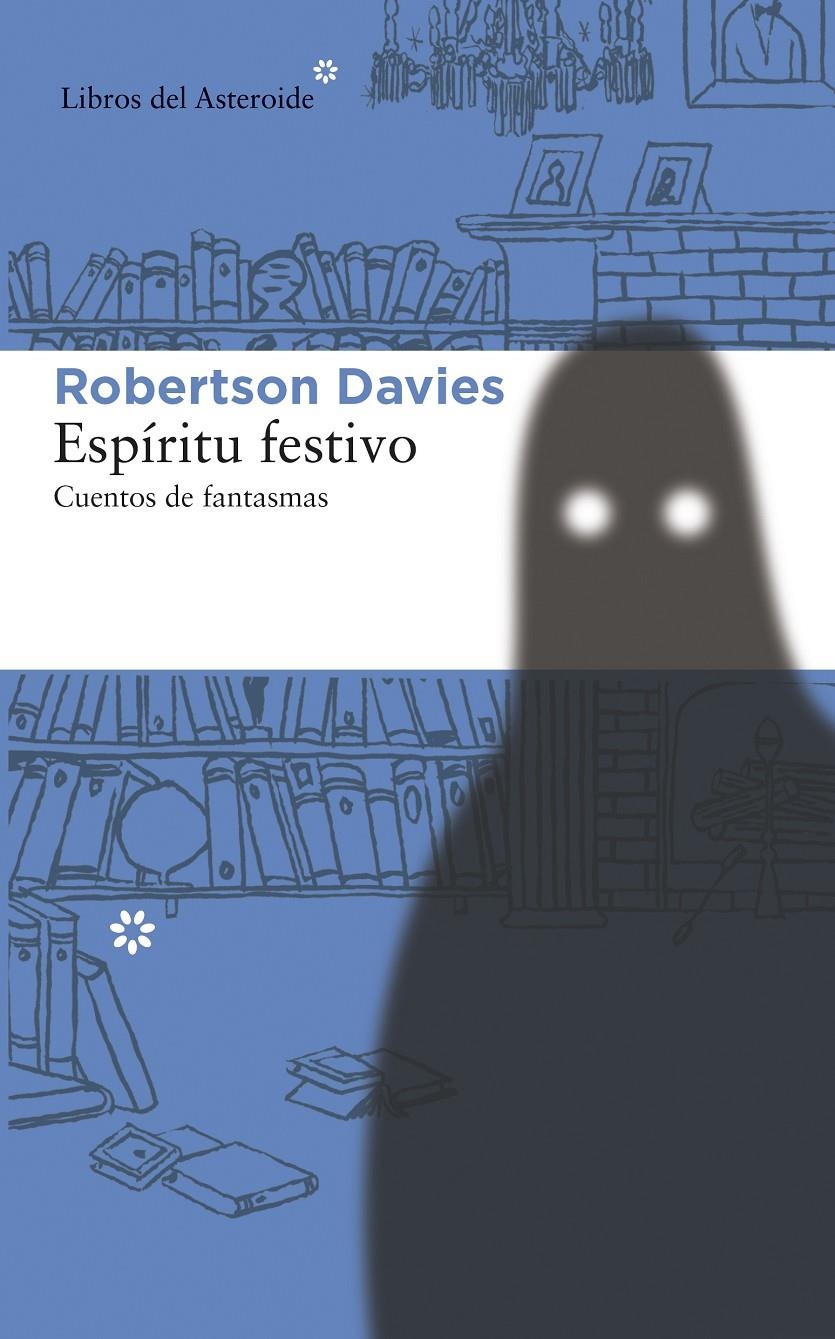 ESPÍRITU FESTIVO CUENTOS DE FANTASMAS | 9788415625629 | DAVIES, ROBERTSON | Llibreria Drac - Llibreria d'Olot | Comprar llibres en català i castellà online