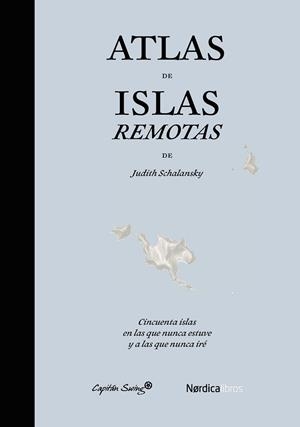 ATLAS DE ISLAS REMOTAS | 9788494169076 | SCHALANSKY, JUDITH | Llibreria Drac - Llibreria d'Olot | Comprar llibres en català i castellà online