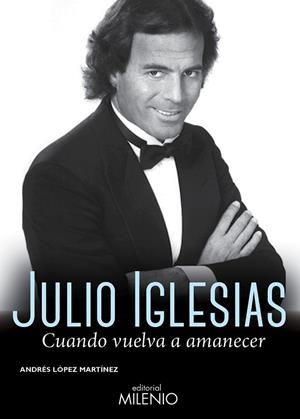 JULIO IGLESIAS | 9788497435864 | LOPEZ, ANDRES | Llibreria Drac - Llibreria d'Olot | Comprar llibres en català i castellà online