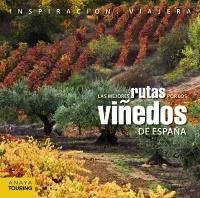 MEJORES RUTAS POR LOS VIÑEDOS DE ESPAÑA, LAS | 9788499355818 | ARJONA, RAFAEL/GOMEZ, IGNACIO/MEDINA, IGNACIO/RIBES, FRANCESC | Llibreria Drac - Librería de Olot | Comprar libros en catalán y castellano online