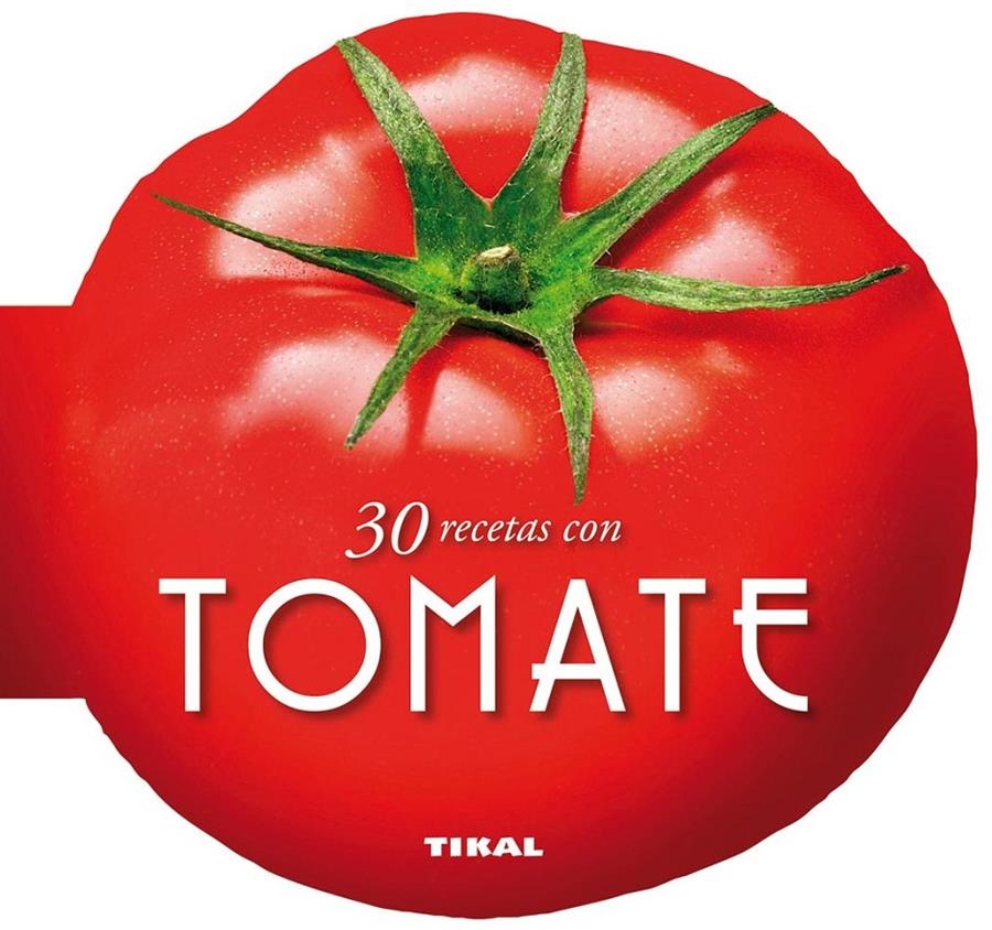 30 RECETAS CON TOMATE | 9788499282510 | Llibreria Drac - Llibreria d'Olot | Comprar llibres en català i castellà online