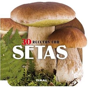 30 RECETAS CON SETAS | 9788499282596 | Llibreria Drac - Llibreria d'Olot | Comprar llibres en català i castellà online