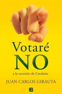 VOTARE NO | 9788466653992 | GIRAUTA, JUAN CARLOS | Llibreria Drac - Llibreria d'Olot | Comprar llibres en català i castellà online