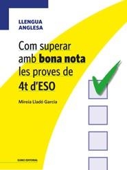 COM SUPERAR AMB BONA NOTA LES PROVES DE 4T D'ESO LLENGUA ANGLESA | 9788497664981 | LLADO, MIREIA | Llibreria Drac - Llibreria d'Olot | Comprar llibres en català i castellà online