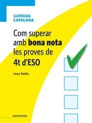 COM SUPERAR AMB BONA NOTA LES PROVES DE 4T D'ESO LLENGUA CATALANA | 9788497664967 | BADIA, JOAN | Llibreria Drac - Llibreria d'Olot | Comprar llibres en català i castellà online