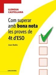 COM SUPERAR AMB BONA NOTA LES PROVES DE 4T D'ESO LLENGUA CASTELLANA | 9788497664974 | BADIA, JOAN | Llibreria Drac - Llibreria d'Olot | Comprar llibres en català i castellà online