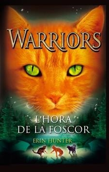 HORA DE LA FOSCOR, L' (WARRIORS 6) | 9788424649357 | HUNTER, ERIN | Llibreria Drac - Llibreria d'Olot | Comprar llibres en català i castellà online