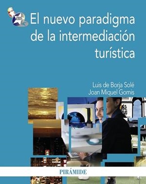 NUEVO PARADIGMA DE LA INTERMEDIACION TURISTICA, EL | 9788436823189 | BORJA, LUIS DE;GOMIS, JOAN MIQUEL | Llibreria Drac - Llibreria d'Olot | Comprar llibres en català i castellà online