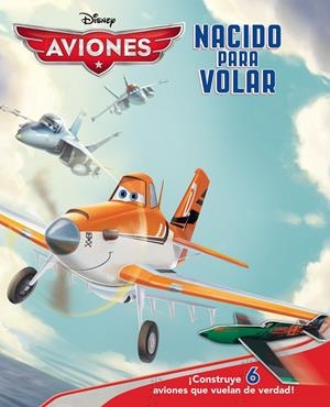 AVIONES NACIDO PARA VOLAR | 9788499515182 | DISNEY | Llibreria Drac - Llibreria d'Olot | Comprar llibres en català i castellà online