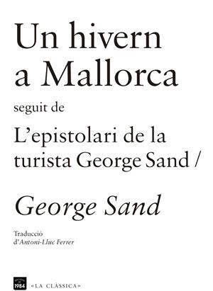 UN HIVERN A MALLORCA / L'ESPISTOLARI DE LA TURISTA GEORGE SAND | 9788415835202 | SAND, GEORGE | Llibreria Drac - Llibreria d'Olot | Comprar llibres en català i castellà online