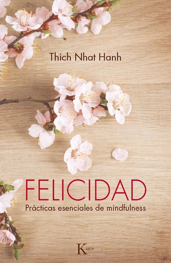 FELICIDAD: PRACTICAS ESENCIALES DE MINDFULNESS | 9788499883144 | HANH, THICH NHAT | Llibreria Drac - Librería de Olot | Comprar libros en catalán y castellano online